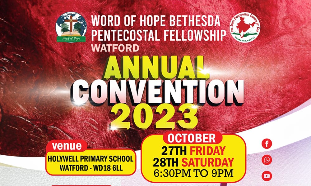 വാറ്റ്ഫോർഡ്‌ വേഡ് ഓഫ് ഹോപ് ബെഥേസ്ഥ പെന്തക്കോസ്തൽ ഫെലോഷിപ്പിന്റെ വാർഷിക കൺവൻഷൻ ഒക്ടോബർ 27 വെള്ളി, 28 ശനി