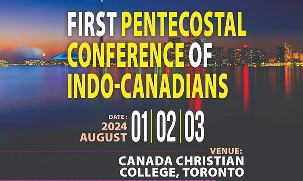 ഇൻഡോ-കനേഡിയൻ പ്രഥമ പെന്തക്കോസ്ത്‌ കോൺഫറൻസ് 2024 ഓഗസ്റ്റിൽ ടോറോന്റോയിൽ